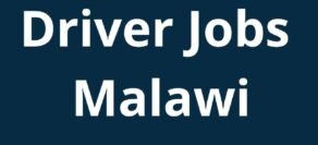 Latest Driver Jobs in Malawi ( September 2025) : 2 Organizations Hiring !
